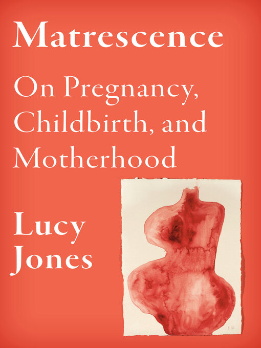 Title details for Matrescence by Lucy Jones - Wait list